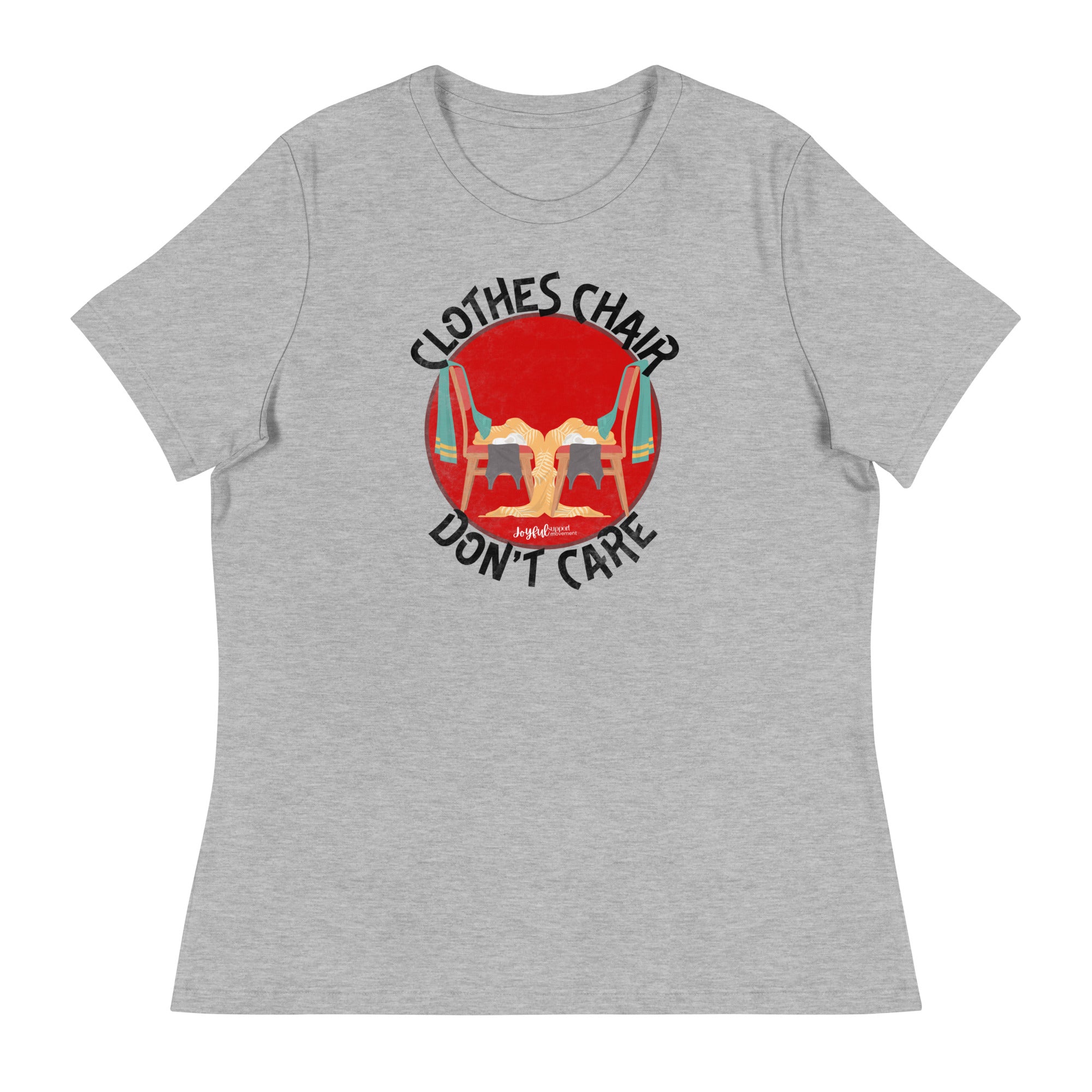 Clothes Chair Don't Care Women's Relaxed T-Shirt