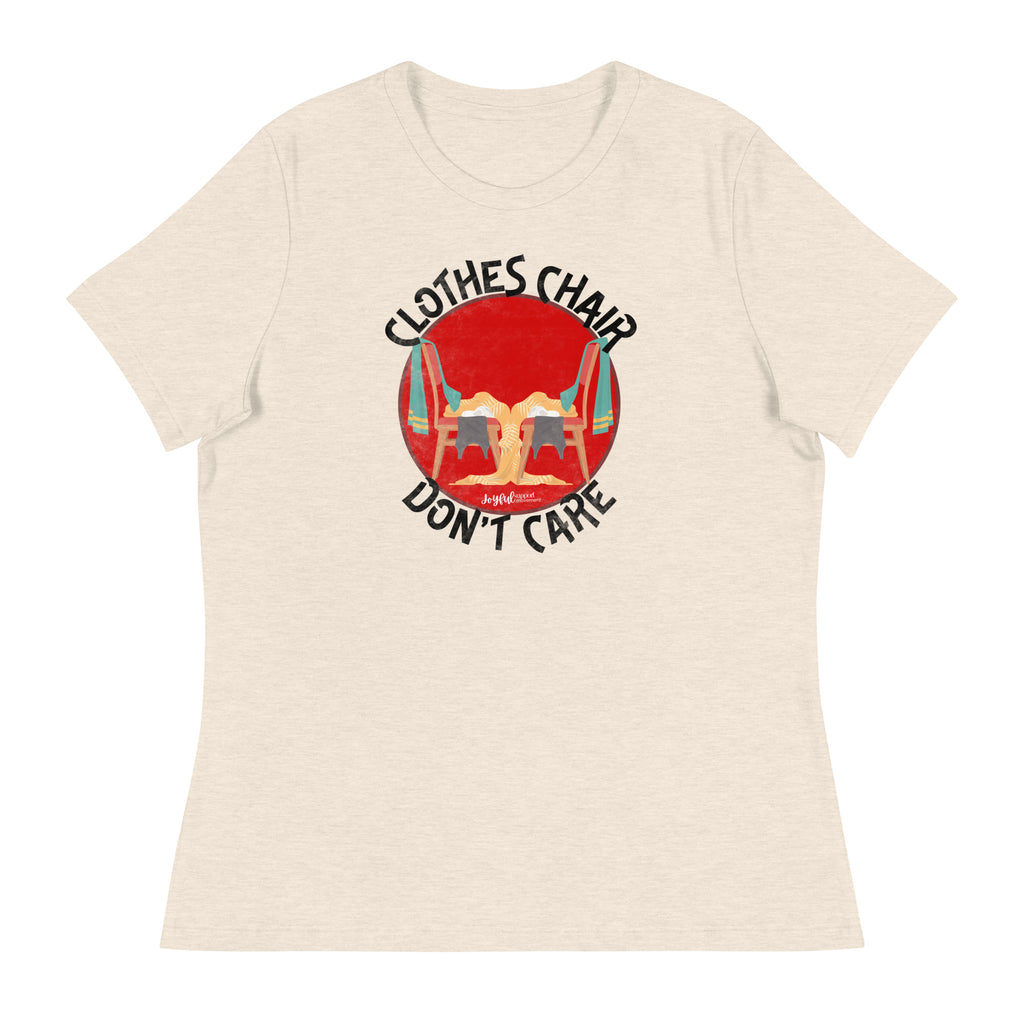 Clothes Chair Don't Care Women's Relaxed T-Shirt