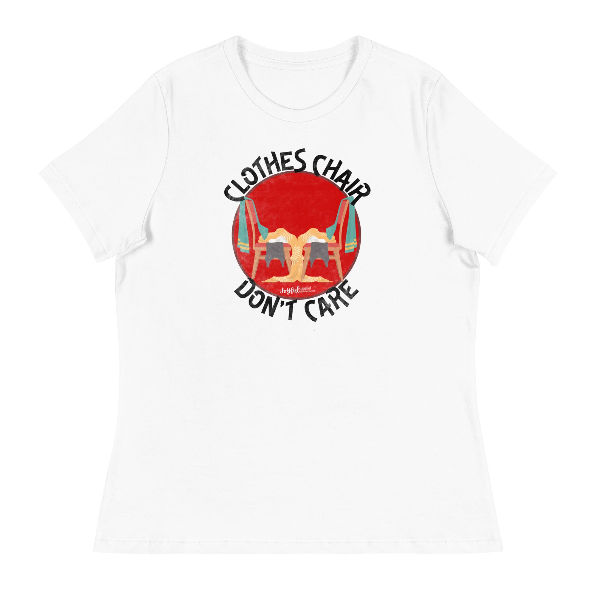 Clothes Chair Don't Care Women's Relaxed T-Shirt
